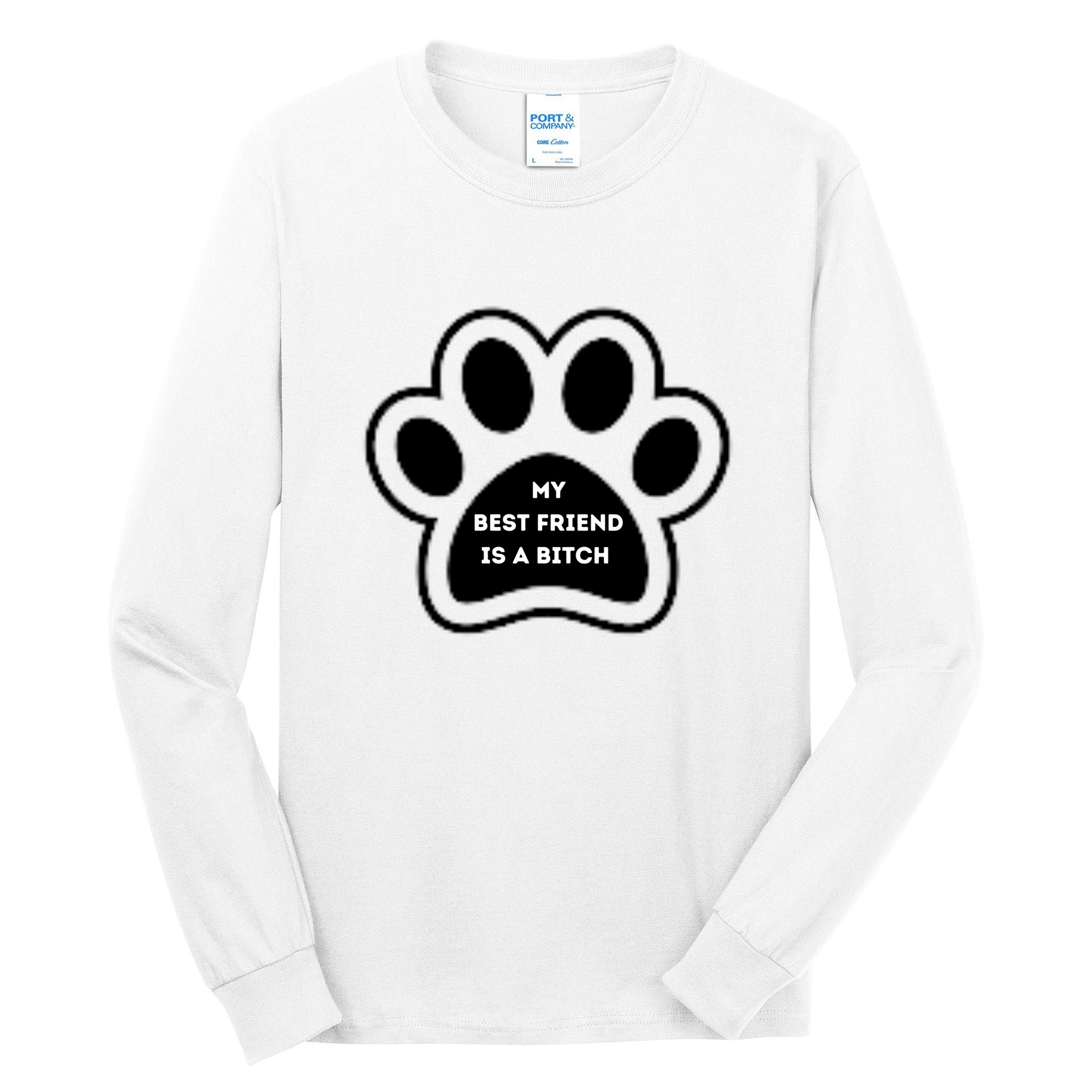 Funny My Best Friend Is A Bitch! Dog Lover Tall Long Sleeve T-Shirt