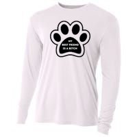 Funny My Best Friend Is A Bitch! Dog Lover Cooling Performance Long Sleeve Crew