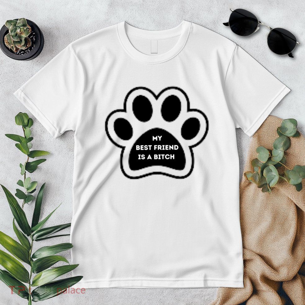 Funny My Best Friend Is A Bitch! Dog Lover Premium T-Shirt