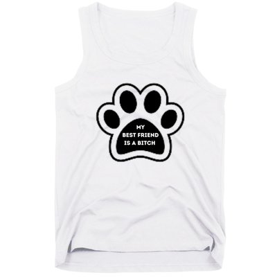 Funny My Best Friend Is A Bitch! Dog Lover Tank Top