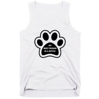 Funny My Best Friend Is A Bitch! Dog Lover Tank Top