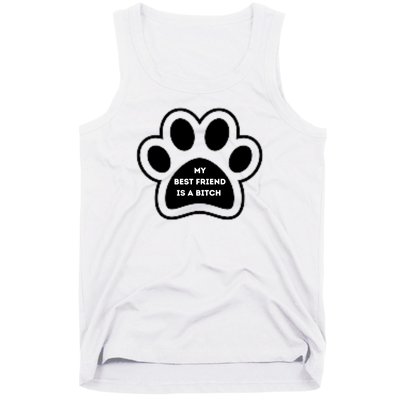 Funny My Best Friend Is A Bitch! Dog Lover Tank Top