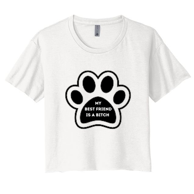 Funny My Best Friend Is A Bitch! Dog Lover Crop Top
