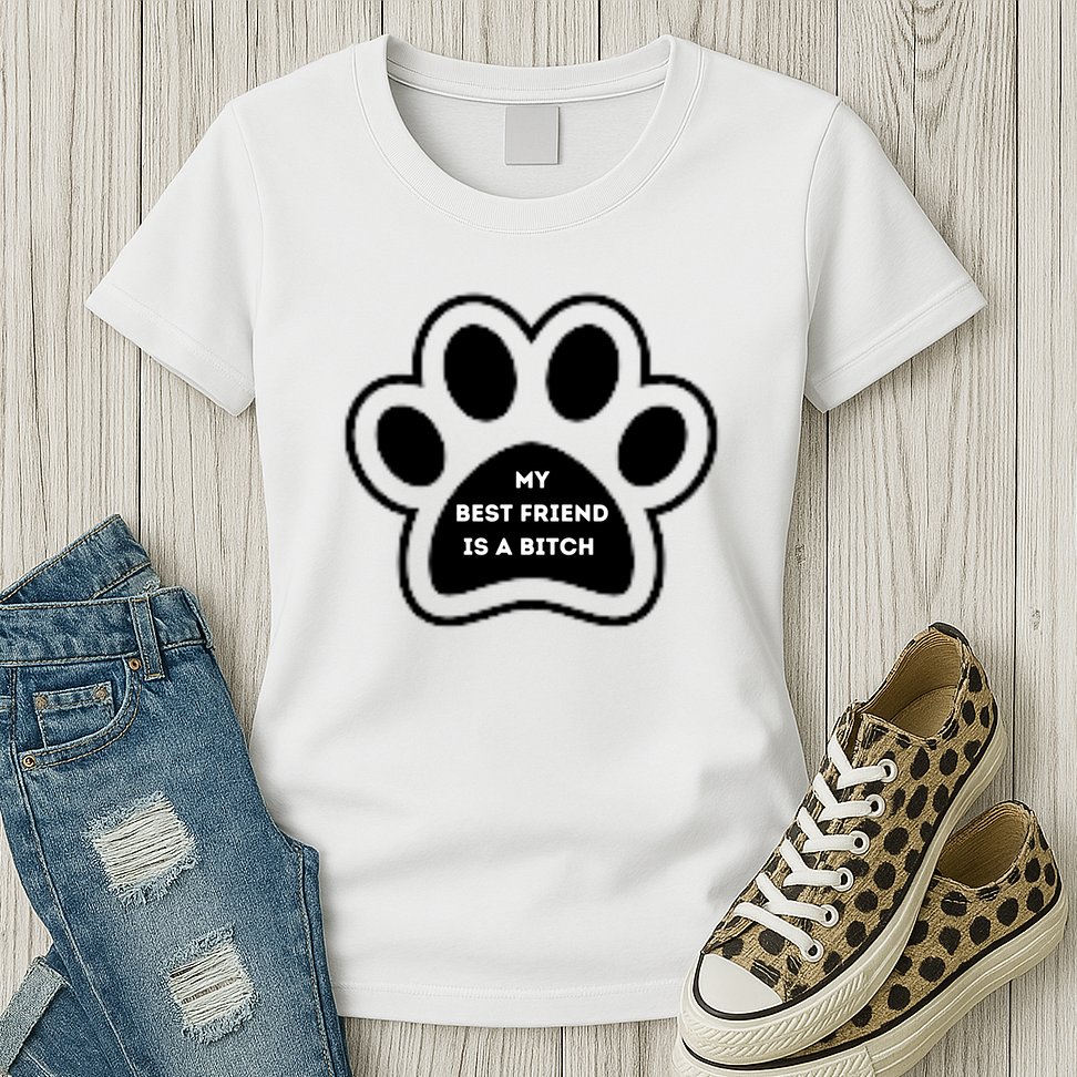 Funny My Best Friend Is A Bitch! Dog Lover Womens T-Shirt