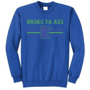 Funny Meme Bring Ya Ass Humor Gift Tall Sweatshirt