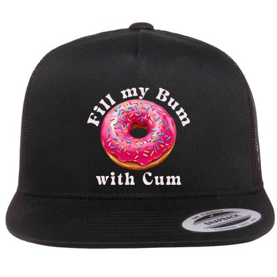 Fill My Bum With Cum Donut Inappropriate Adult Humor Women Flatbill Hat