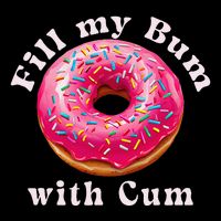 Fill My Bum With Cum Donut Inappropriate Adult Humor Women Ladies Long Sleeve Shirt