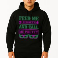 Feed Me Beignets And Call Me Pretty Hoodie