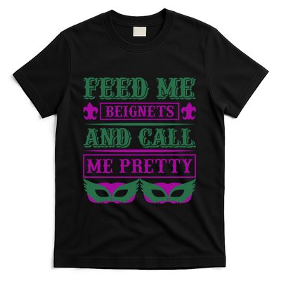 Feed Me Beignets And Call Me Pretty T-Shirt