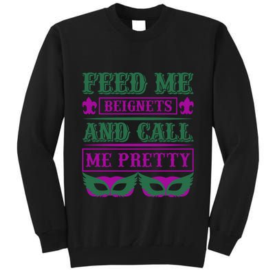 Feed Me Beignets And Call Me Pretty Tall Sweatshirt