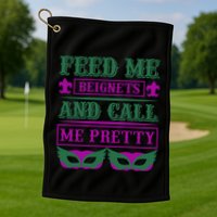 Feed Me Beignets And Call Me Pretty Golf Towel