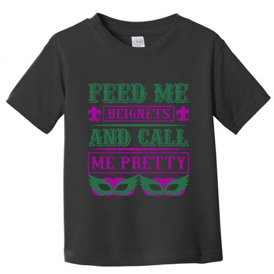 Feed Me Beignets And Call Me Pretty Toddler T-Shirt