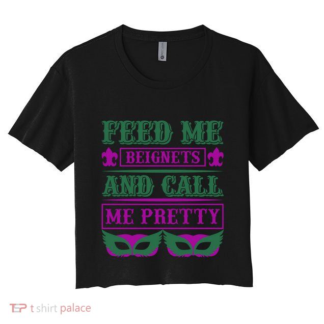 Feed Me Beignets And Call Me Pretty Crop Top