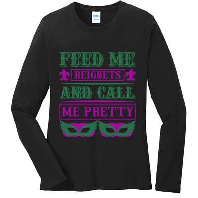 Feed Me Beignets And Call Me Pretty Ladies Long Sleeve Shirt