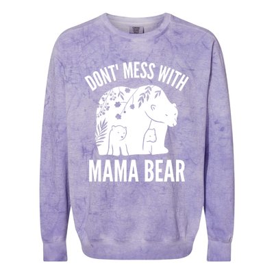 Funny Mama Bear Dont Mess With Mama Bear Mothers Day Colorblast Crewneck Sweatshirt