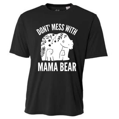 Funny Mama Bear Dont Mess With Mama Bear Mothers Day Cooling Performance Crew T-Shirt