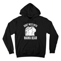 Funny Mama Bear Dont Mess With Mama Bear Mothers Day Hoodie