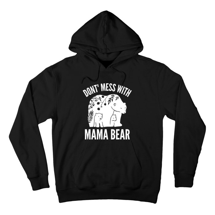 Funny Mama Bear Dont Mess With Mama Bear Mothers Day Hoodie