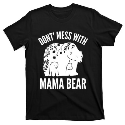 Funny Mama Bear Dont Mess With Mama Bear Mothers Day T-Shirt