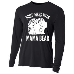 Funny Mama Bear Dont Mess With Mama Bear Mothers Day Cooling Performance Long Sleeve Crew