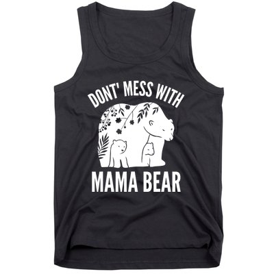 Funny Mama Bear Dont Mess With Mama Bear Mothers Day Tank Top