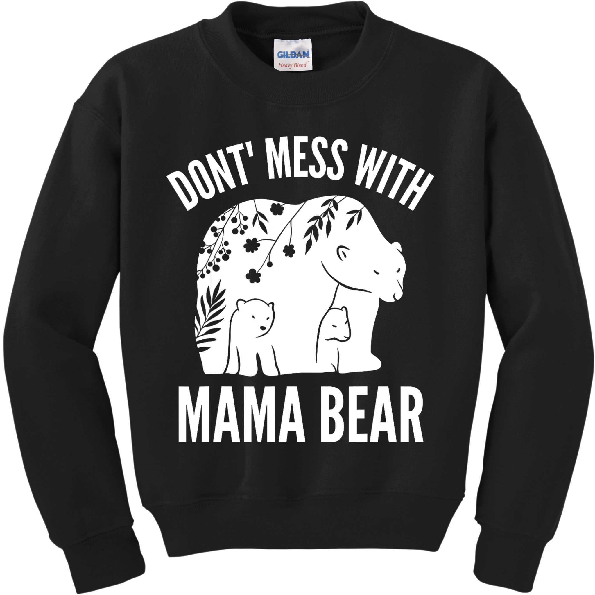 Funny Mama Bear Dont Mess With Mama Bear Mothers Day Kids Sweatshirt