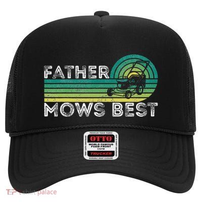 Father Mows Best Lawn Care Dad Mowing Gardener High Crown Mesh Back Trucker Hat