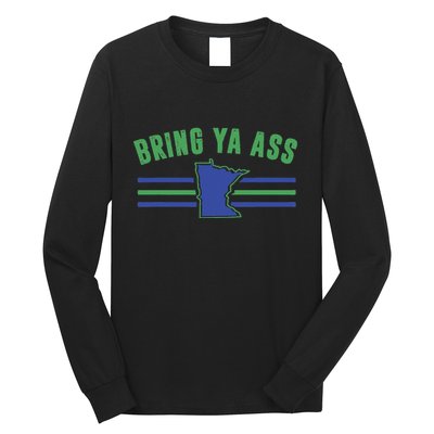 Funny Meme Bring Ya Ass Humor Long Sleeve Shirt
