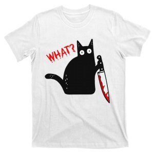 Funny Murderous Black Cat With Knife Black Cat What T-Shirt