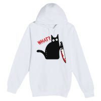 Funny Murderous Black Cat With Knife Black Cat What Premium Pullover Hoodie