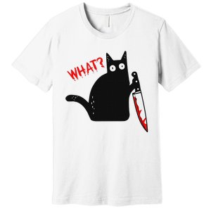 Funny Murderous Black Cat With Knife Black Cat What Premium T-Shirt