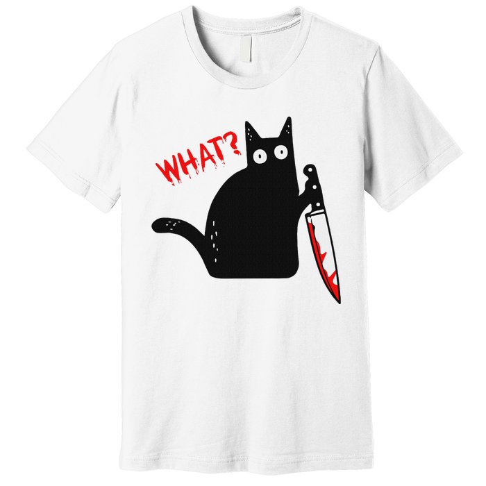 Funny Murderous Black Cat With Knife Black Cat What Premium T-Shirt