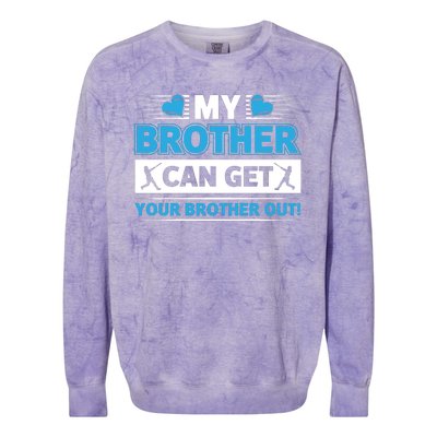 Funny My Brother Can Get Your Brother Out Baseball Game Colorblast Crewneck Sweatshirt