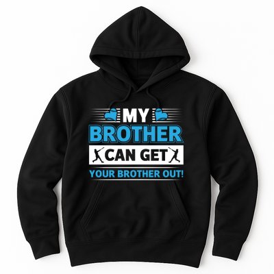 Funny My Brother Can Get Your Brother Out Baseball Game Hoodie