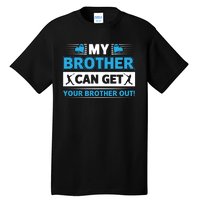 Funny My Brother Can Get Your Brother Out Baseball Game Tall T-Shirt