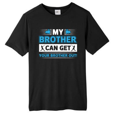 Funny My Brother Can Get Your Brother Out Baseball Game Tall Fusion ChromaSoft Performance T-Shirt