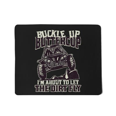 Funny Mudding Buckle Up Buttercup Mousepad