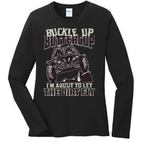 Funny Mudding Buckle Up Buttercup Ladies Long Sleeve Shirt