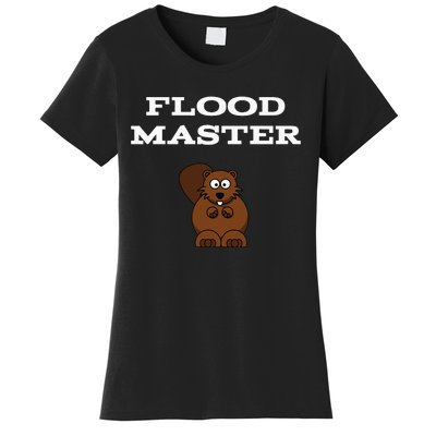 Flood Master Beaver Plumbing Humor Funny Sarcastic Women's T-Shirt