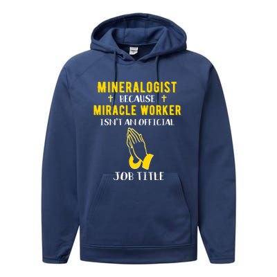 Funny Mineralogist Because Miracle Worker Isn't A Job Title Great Gift Performance Fleece Hoodie