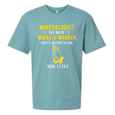 Funny Mineralogist Because Miracle Worker Isn't A Job Title Great Gift Sueded Cloud Jersey T-Shirt