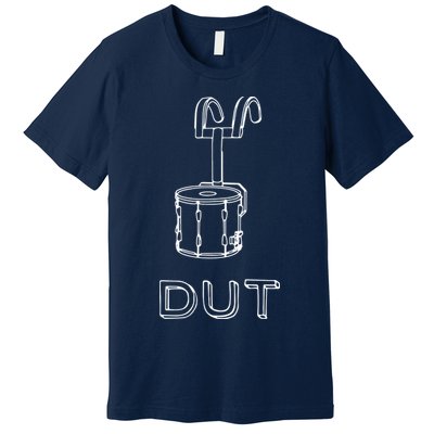 Funny Marching Band Drum Line DUT Snare Drummer Premium T-Shirt