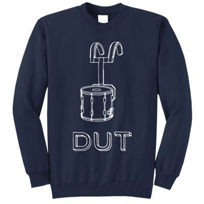 Funny Marching Band Drum Line DUT Snare Drummer Tall Sweatshirt