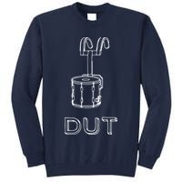 Funny Marching Band Drum Line DUT Snare Drummer Tall Sweatshirt