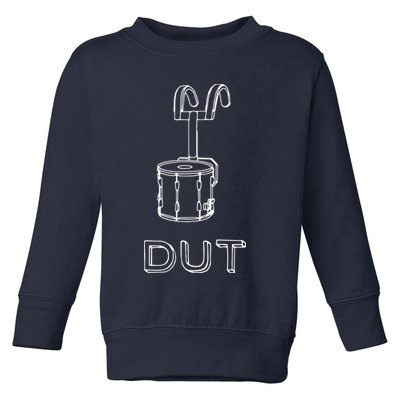 Funny Marching Band Drum Line DUT Snare Drummer Toddler Sweatshirt