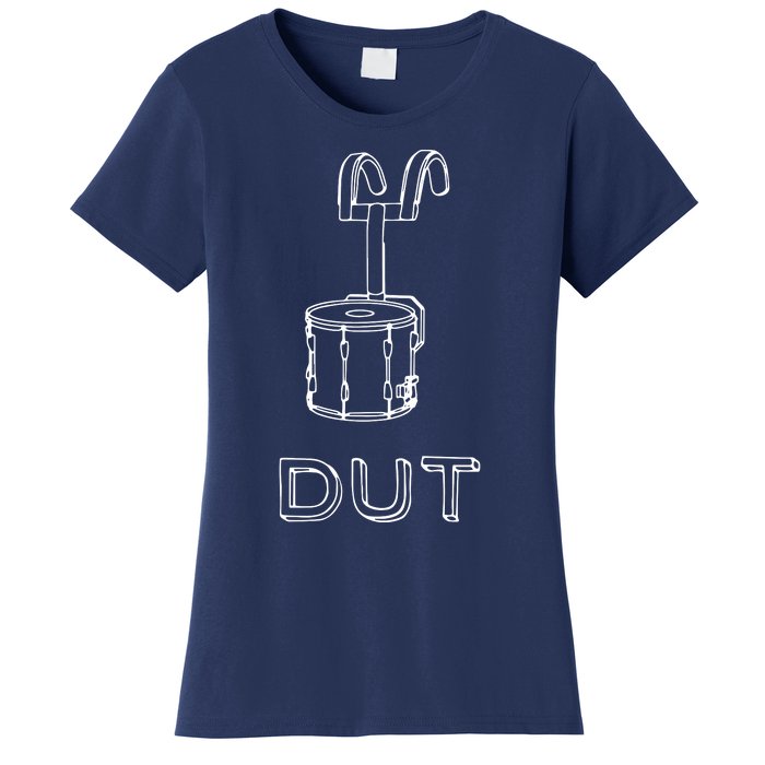 Funny Marching Band Drum Line DUT Snare Drummer Women's T-Shirt