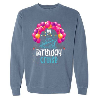 Festive My Birthday Cruise Ship Party Anniversary Garment-Dyed Sweatshirt