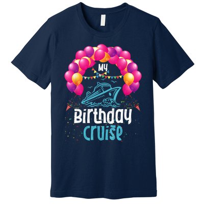 Festive My Birthday Cruise Ship Party Anniversary Premium T-Shirt