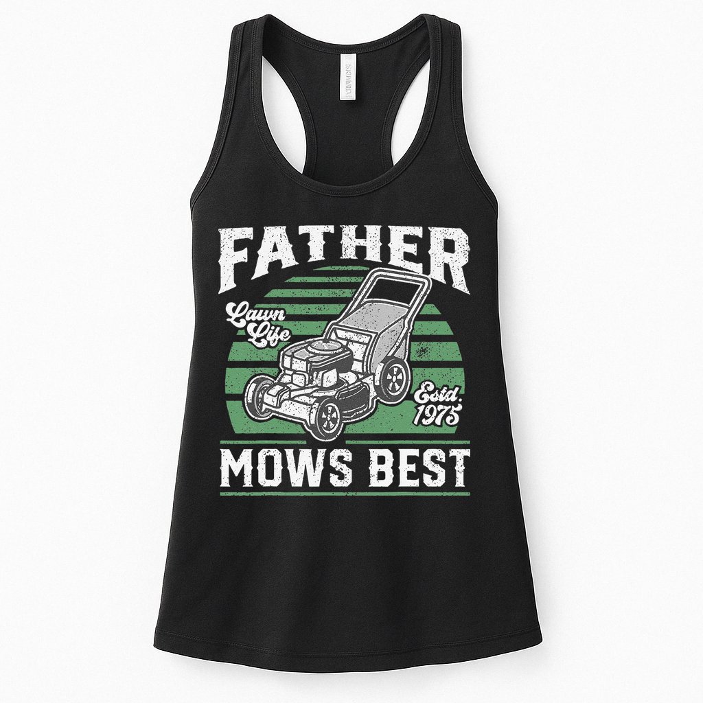 Father Mows Best Funny Lawn Mower Mowing Fathers Day Gift Womens Tank Top