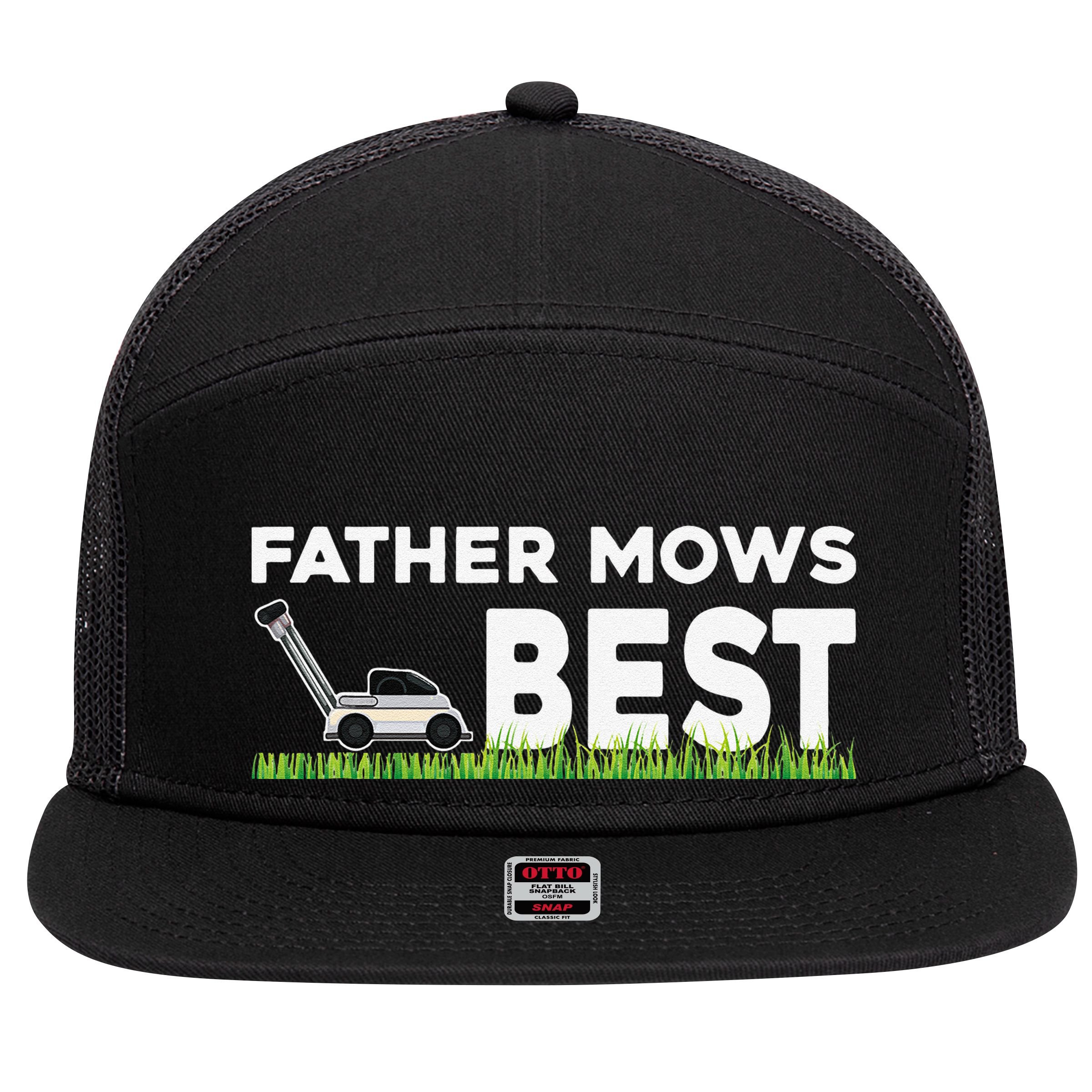 Father Mows Best Gift Fathers Day Lawn Funny Gag Grass 7 Panel Mesh Trucker Snapback Hat
